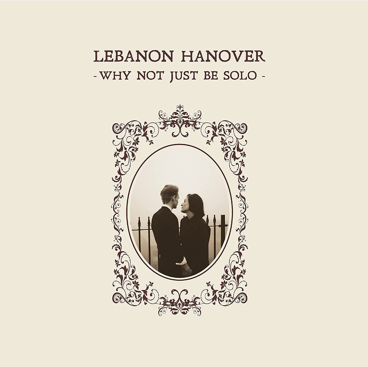 Lebanon Hanover – Why Not Just Be Solo (LP)