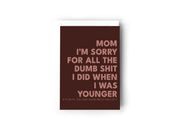 Mom I'm sorry for all the dumb shit I did when I as younger card Creativien product_type art-noise.myshopify.com mom-im-sorry-for-all-the-dumb-shit-i-did-when-i-as-younger-card Mom I'm sorry for all the dumb shit I did when I as younger card Creativien  art-noise.myshopify.com mom-im-sorry-for-all-the-dumb-shit-i-did-when-i-as-younger-card