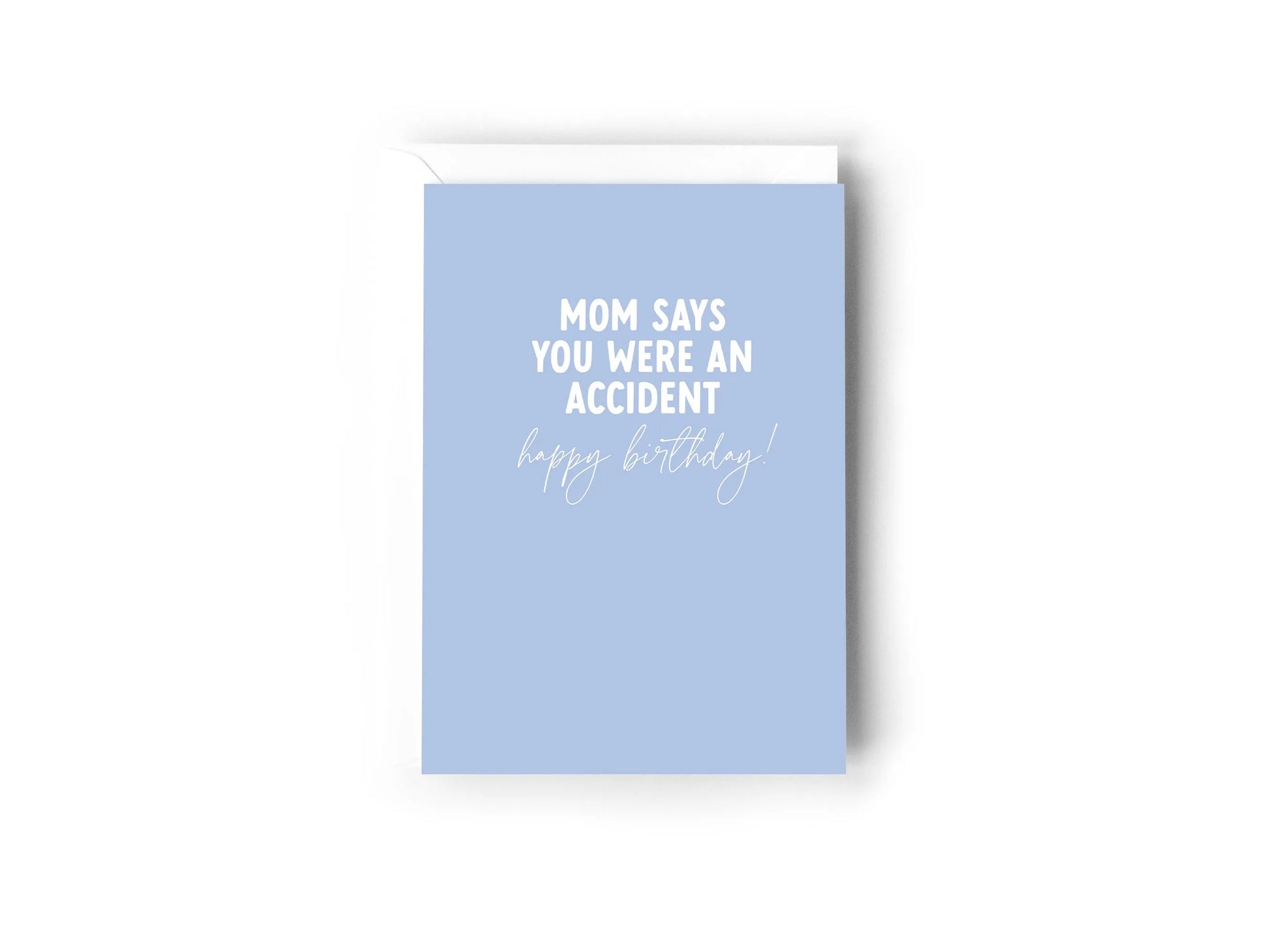 Mom says you were an accident, happy birthday Creativien product_type art-noise.myshopify.com mom-says-you-were-an-accident-happy-birthday Mom says you were an accident, happy birthday Creativien  art-noise.myshopify.com mom-says-you-were-an-accident-happy-birthday
