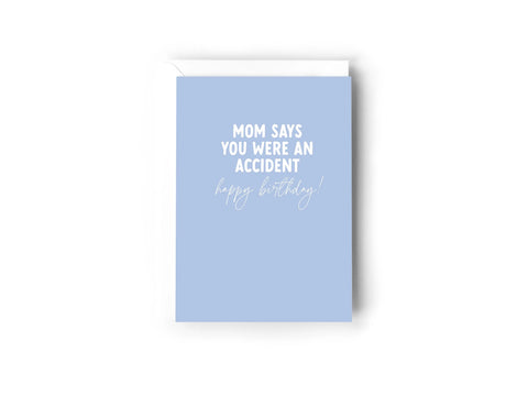 Mom says you were an accident, happy birthday Creativien product_type art-noise.myshopify.com mom-says-you-were-an-accident-happy-birthday Mom says you were an accident, happy birthday Creativien  art-noise.myshopify.com mom-says-you-were-an-accident-happy-birthday