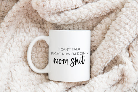 I'm busy doing mom shit Mug