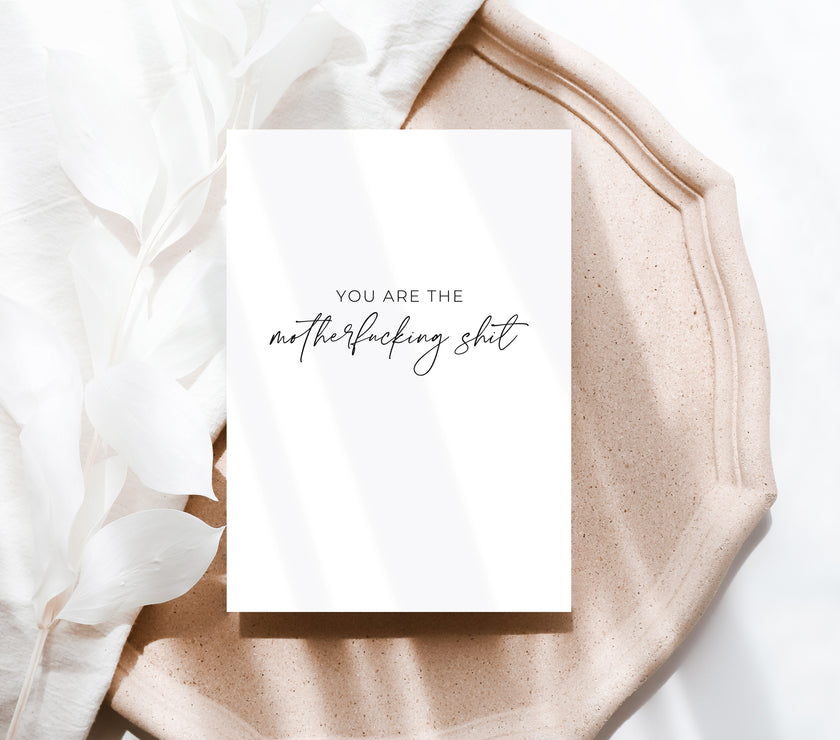 You are the motherfucking shit