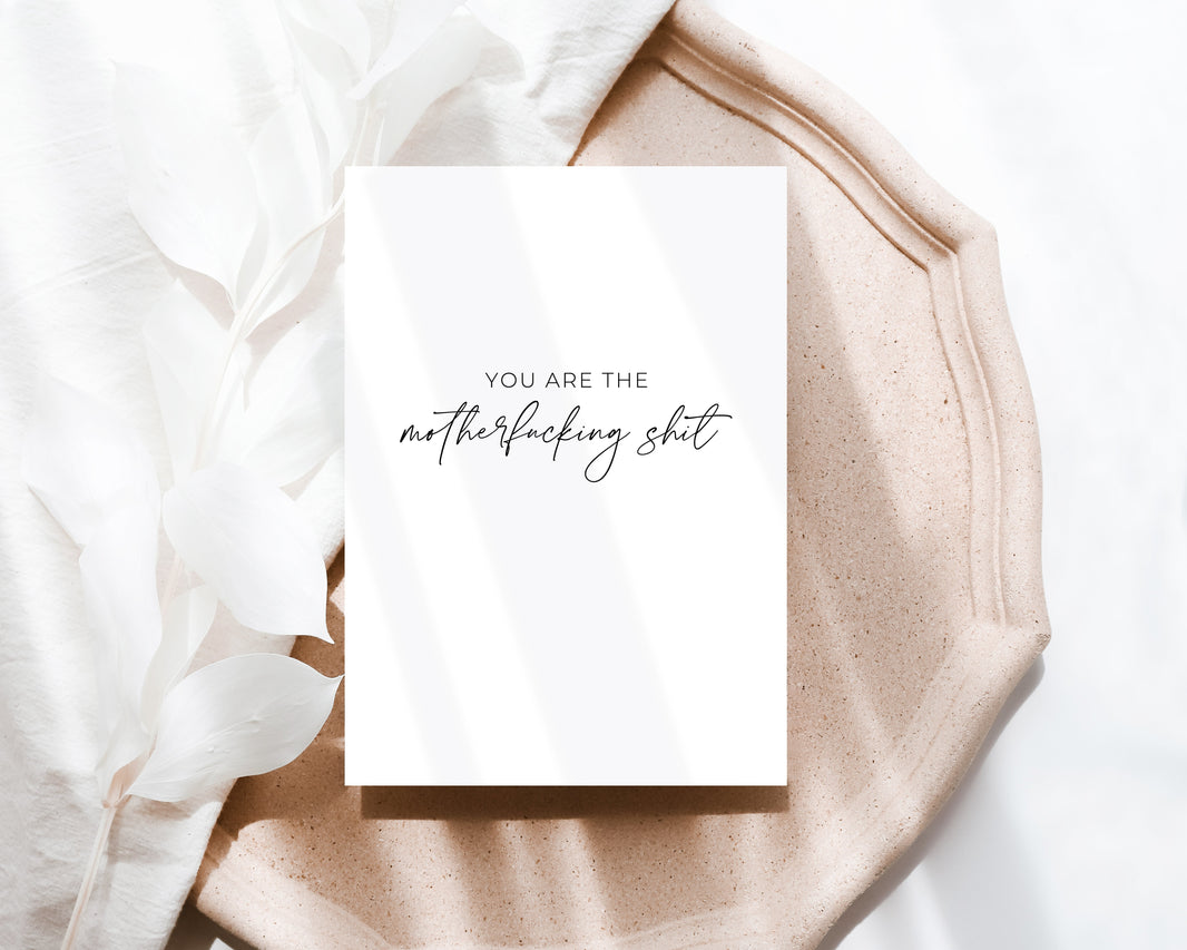 You are the motherfucking shit