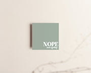 Nope, Not today Sticky Notes