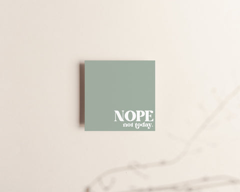 Nope, Not today Sticky Notes Creativien Paper Goods art-noise.myshopify.com nope-not-today-sticky-notes