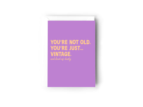 You're not old. You're just vintage card