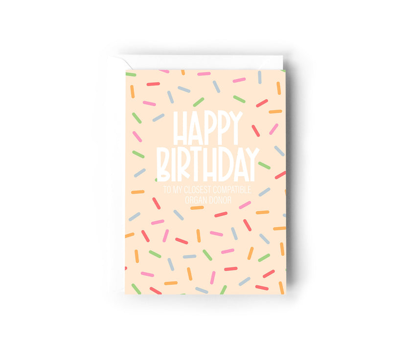 happy birthday, to my closest compatible organ donor