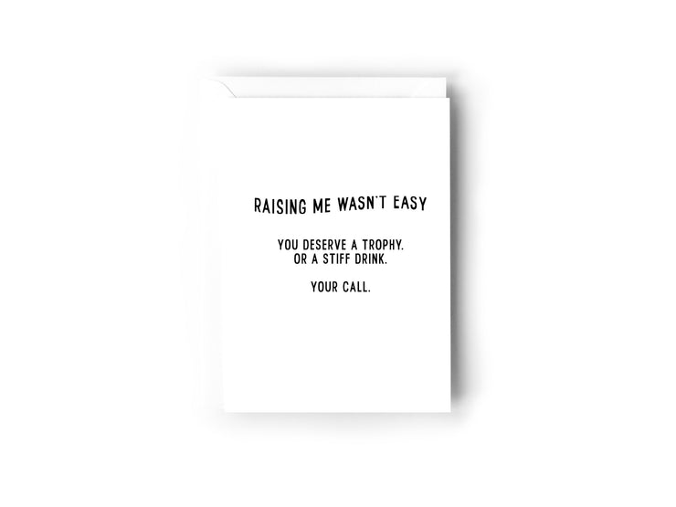 Raising me wasn't easy card