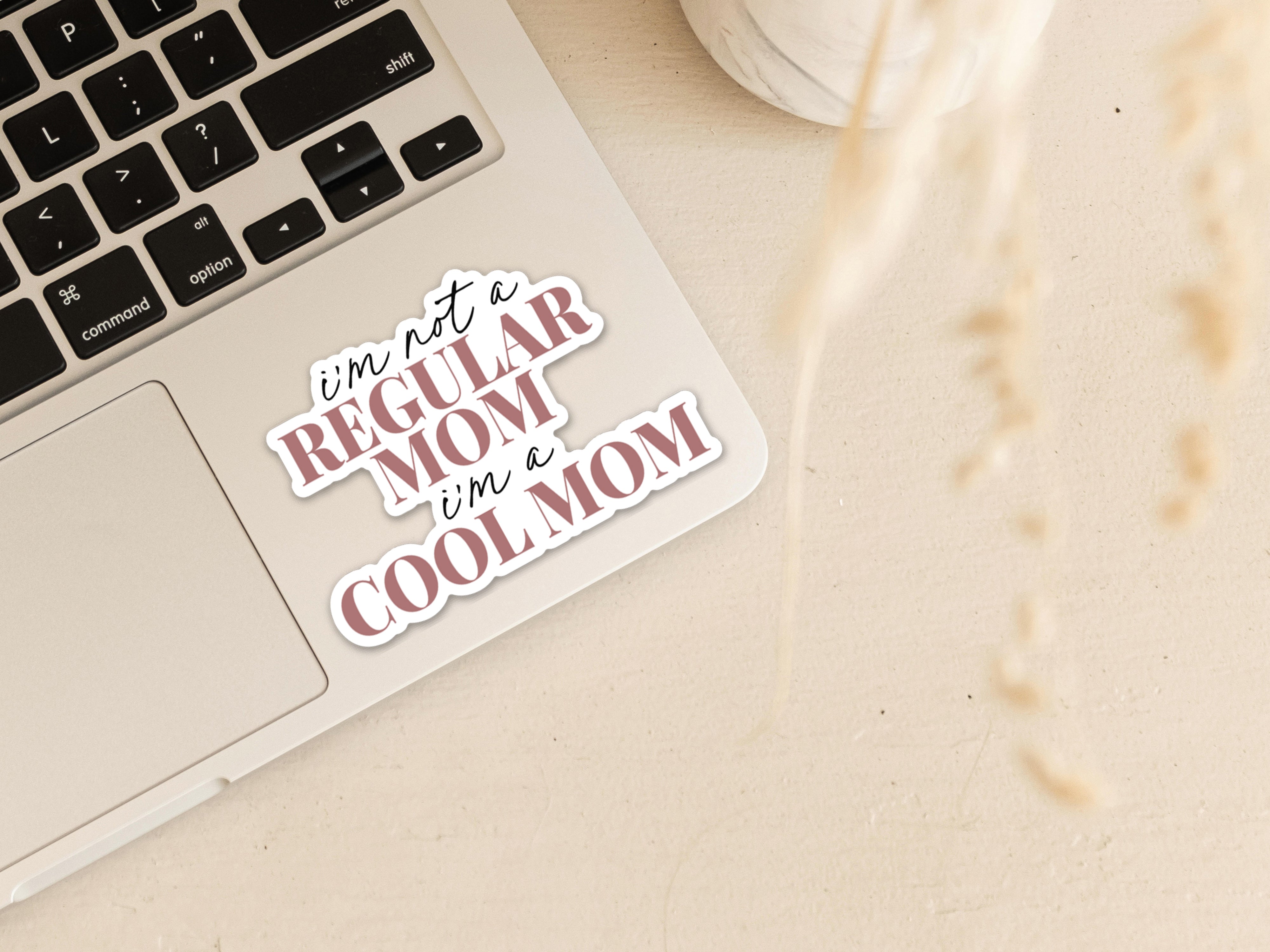 I'm not a regular mom, I'm a cool mom Vinyl Sticker Creativien Stickers art-noise.myshopify.com im-not-a-regular-mom-im-a-cool-mom-vinyl-sticker