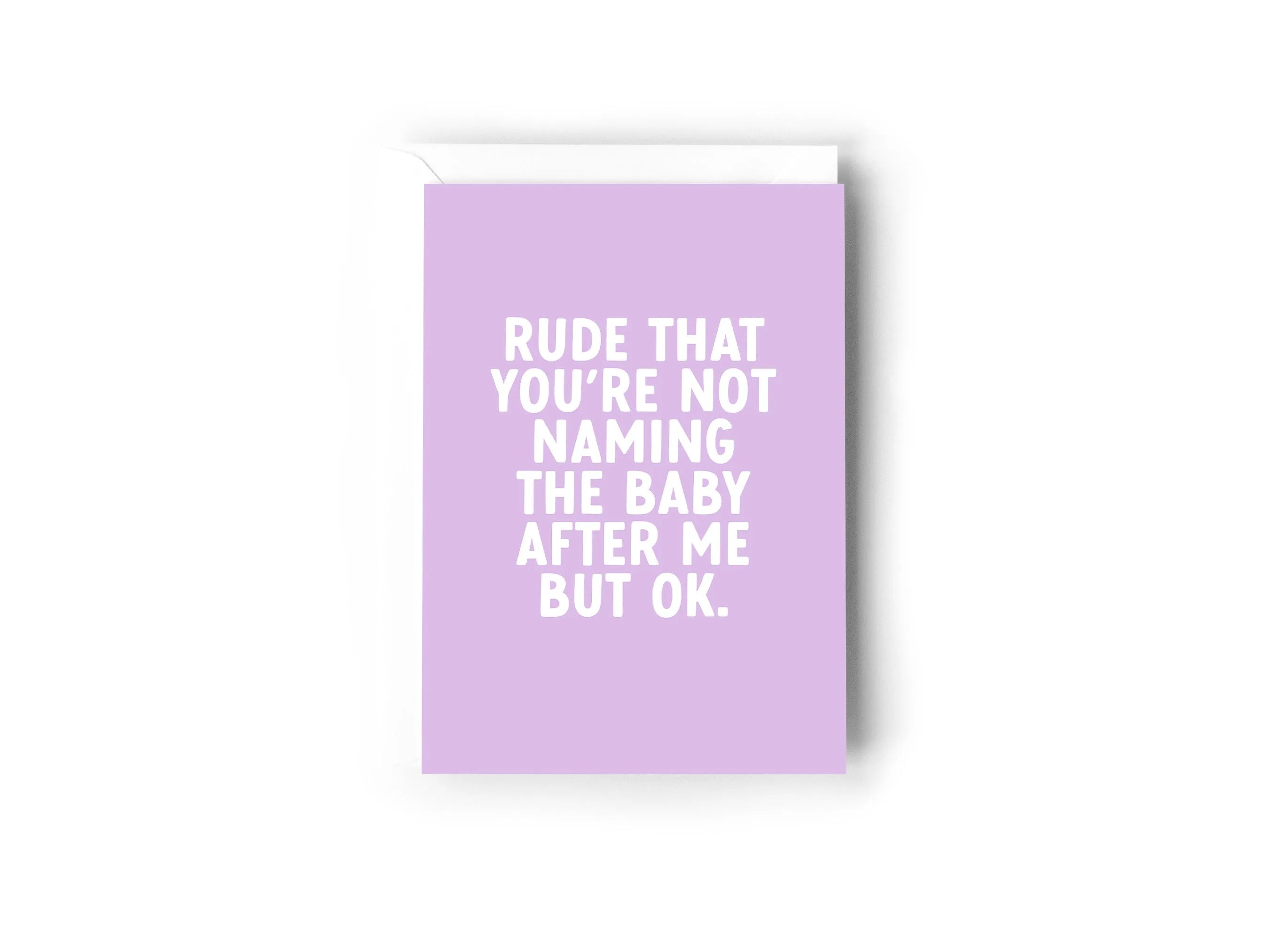 Rude that you’re not naming the baby after me, but ok Creativien product_type art-noise.myshopify.com rude-that-you-re-not-naming-the-baby-after-me-but-ok Rude that you’re not naming the baby after me, but ok Creativien  art-noise.myshopify.com rude-that-you-re-not-naming-the-baby-after-me-but-ok