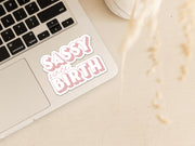 Sassy since Birth Vinyl Sticker Creativien Stickers art-noise.myshopify.com sassy-since-birth-vinyl-sticker