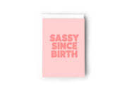 Sassy Since Birth Card Creativien product_type art-noise.myshopify.com sassy-since-birth-card