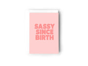 Sassy Since Birth Card Creativien product_type art-noise.myshopify.com sassy-since-birth-card Sassy Since Birth Card Creativien  art-noise.myshopify.com sassy-since-birth-card