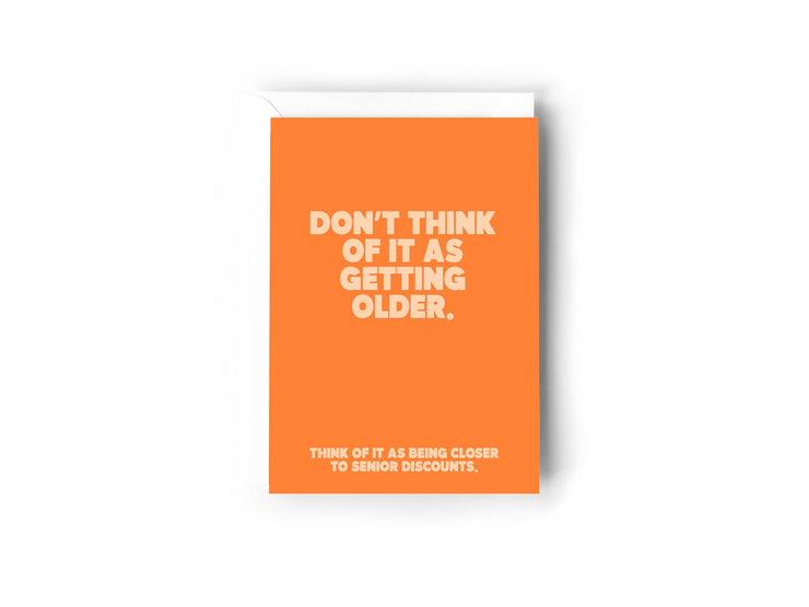 Don't think of it as getting older card