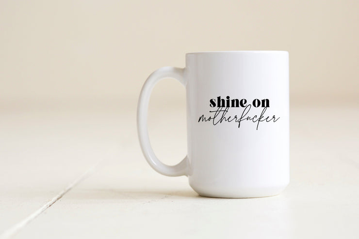 shine on motherfucker