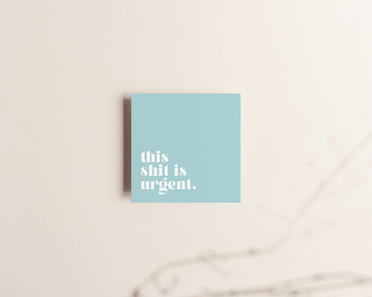 This shit is urgent Sticky Notes