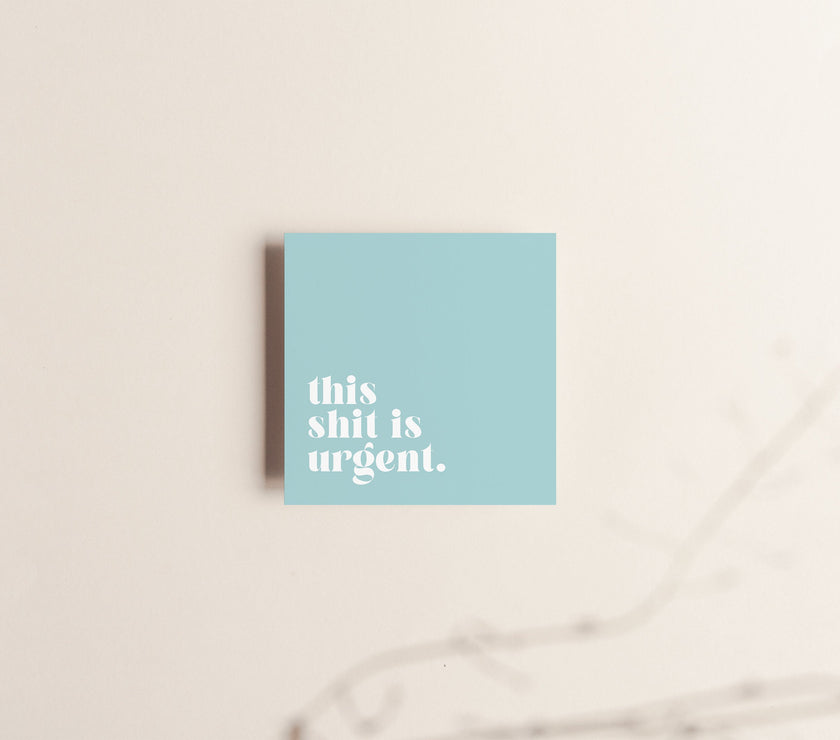 This shit is urgent Sticky Notes