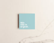This shit is urgent Sticky Notes Creativien Paper Goods art-noise.myshopify.com this-shit-is-urgent-sticky-notes