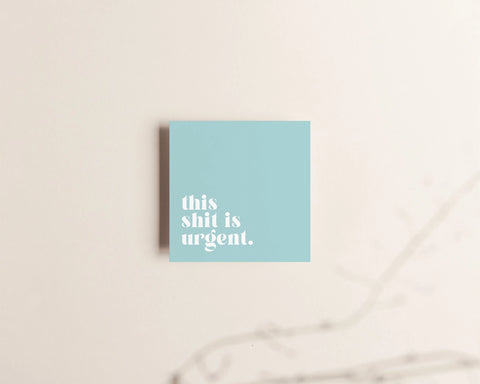 This shit is urgent Sticky Notes Creativien Paper Goods art-noise.myshopify.com this-shit-is-urgent-sticky-notes This shit is urgent Sticky Notes Creativien Paper Goods art-noise.myshopify.com this-shit-is-urgent-sticky-notes