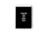You're on my shit list