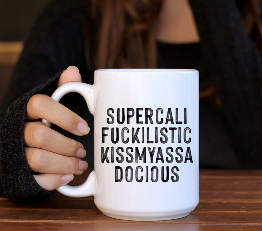 Supercalifuckilistickissmyassadocious