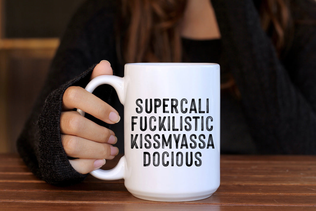 Supercalifuckilistickissmyassadocious