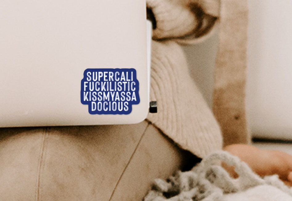 Supercalifuckilistickissmyassadocious Vinyl Sticker Creativien Stickers art-noise.myshopify.com supercalifuckilistickissmyassadocious-vinyl-sticker