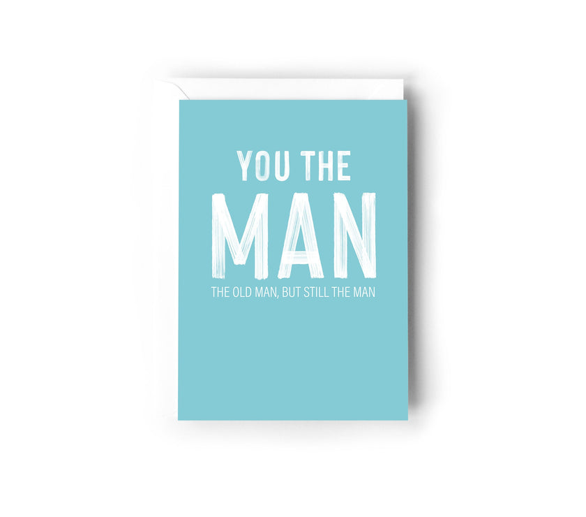 You the Man, the old man, but still the man