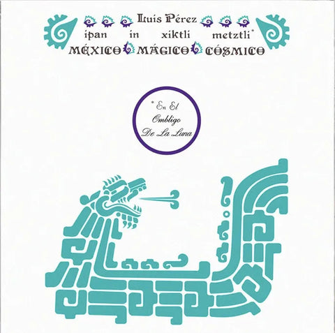 Luis Perez - Ipan In Xiktli Metztli (LP) - Art Noise Luis Perez - Ipan In Xiktli Metztli (LP) Art Noise Music Records art-noise.myshopify.com luis-perez-ipan-in-xiktli-metztli-lp