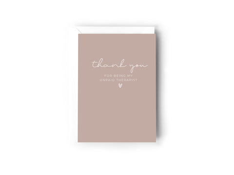 Thank you for being my unpaid therapist