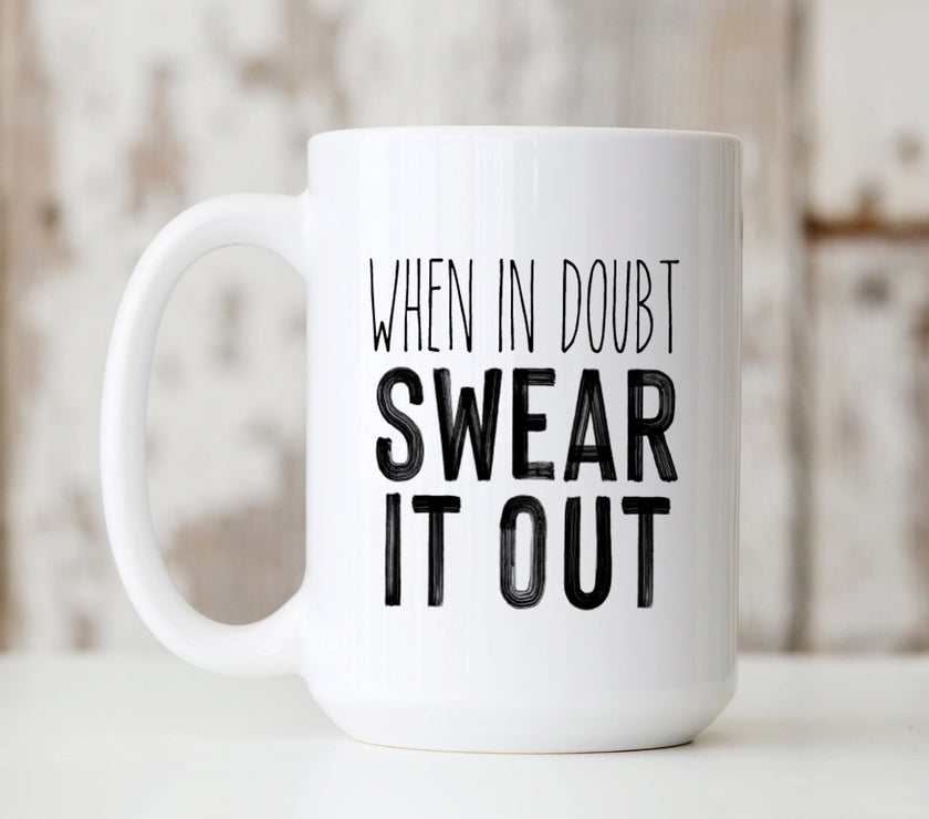 when in doubt, swear it out
