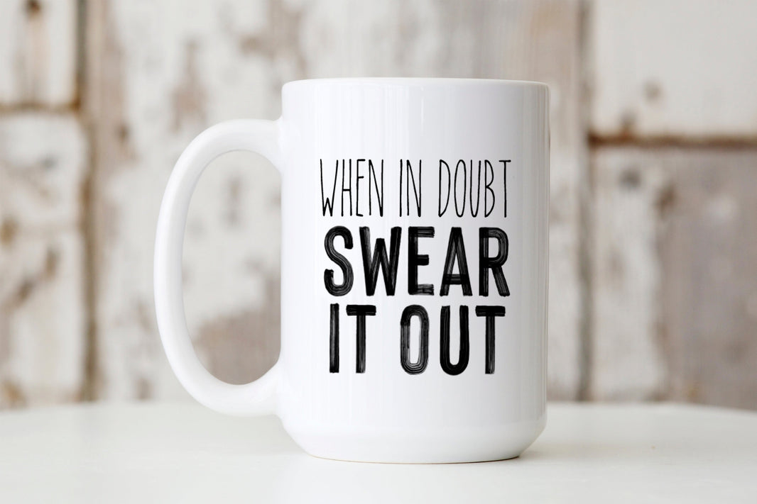 when in doubt, swear it out