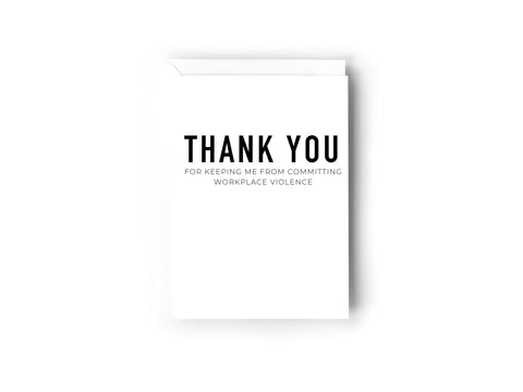 Thank you for keeping me from committing workplace violence Creativien product_type art-noise.myshopify.com thank-you-for-keeping-me-from-committing-workplace-violence