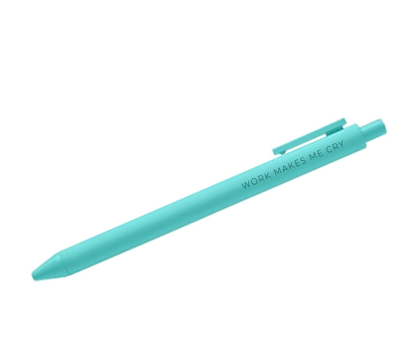 Work makes me cry pen
