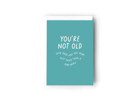 You're not old, your back just has more plot twists than a soap opera card Creativien product_type art-noise.myshopify.com youre-not-old-your-back-just-has-more-plot-twists-than-a-soap-opera-card