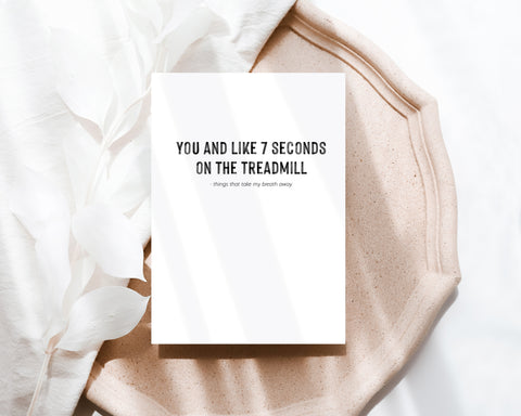 You and 7 seconds on the treadmill