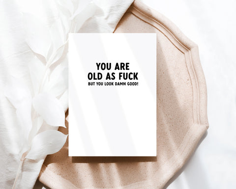 You are old as fuck but you look damn good! Creativien product_type art-noise.myshopify.com you-are-old-as-fuck-but-you-look-damn-good You are old as fuck but you look damn good! Creativien  art-noise.myshopify.com you-are-old-as-fuck-but-you-look-damn-good