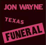 Jon Wayne - Texas Funeral (LP) - Art Noise Jon Wayne - Texas Funeral (LP) Art Noise Music Records art-noise.myshopify.com jon-wayne-texas-funeral-lp-country-tmr034