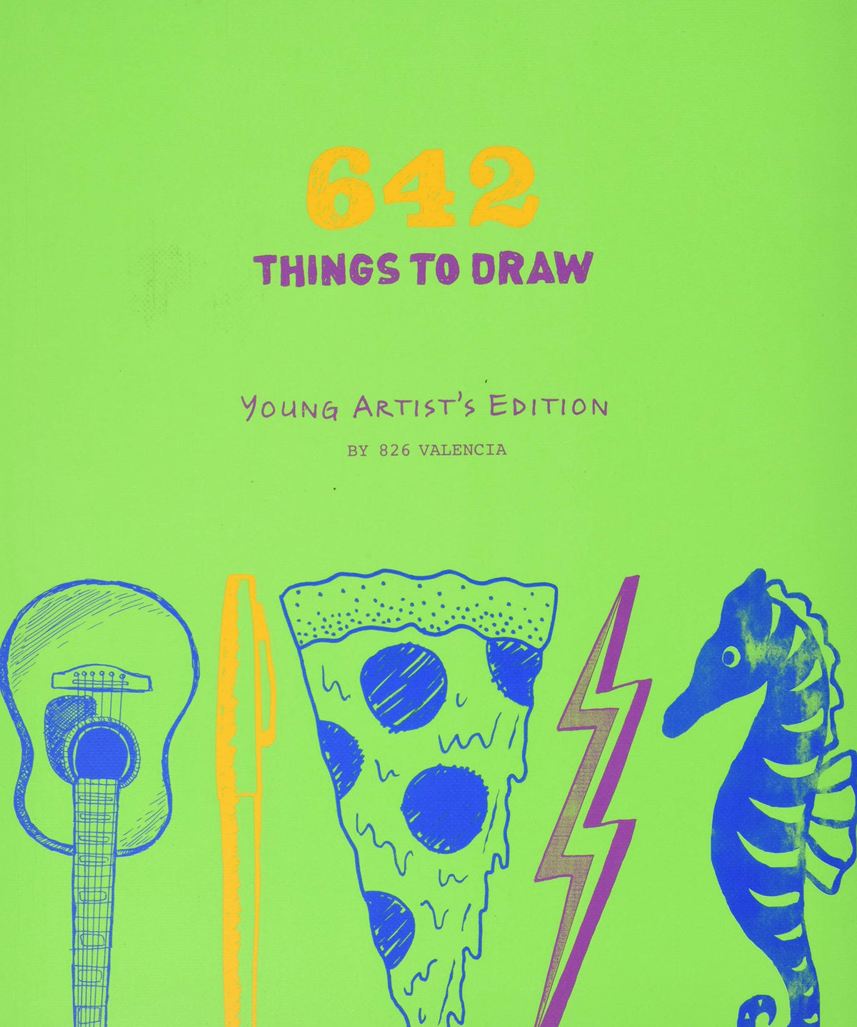 642 Things to Draw Young Artist&#39;s Edition by 826 Valencia