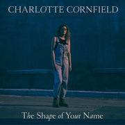 Charlotte Cornfield - The Shape of Your Name - Art Noise