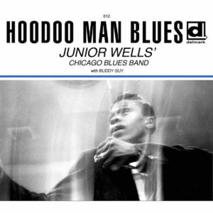 Junior Wells&#39; Chicago Blues Band with Buddy Guy - Hoodoo Man Blues (LP)