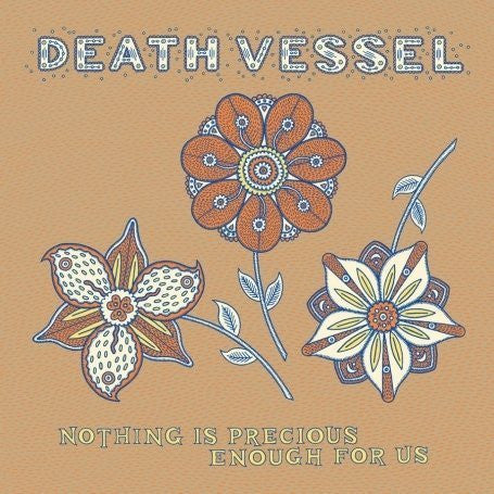 DEATH VESSEL NOTHING IS PRECIOUS ENOUGH FOR US - Art Noise