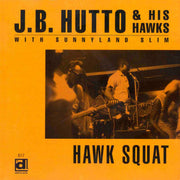 J.B. Hutto & His Hawks with Sunnyland Slim - Hawk Squat (LP) - Art Noise