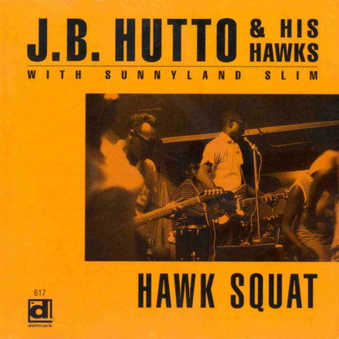 J.B. Hutto & His Hawks with Sunnyland Slim - Hawk Squat (LP) - Art Noise J.B. Hutto & His Hawks with Sunnyland Slim - Hawk Squat (LP) Art Noise Music Records art-noise.myshopify.com j-b-hutto-his-hawks-with-sunnyland-slim-hawk-squat-lp