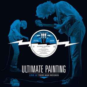 Ultimate Painting - Live at Third Man Records 9-24-15 - LP - TMR340