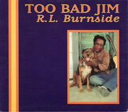 R.L. Burnside - Too Bad Jim (LP) - Art Noise R.L. Burnside - Too Bad Jim (LP) Art Noise Music Records art-noise.myshopify.com r-l-burnside-too-bad-jim-lp