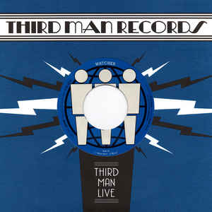 Watcher - Live at Third Man Records - 7&quot; - TMR392 (4576207634519)