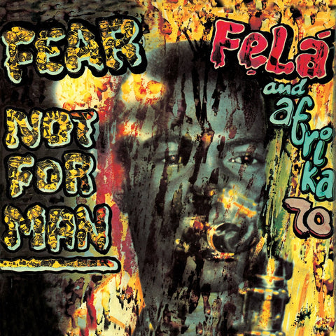 Fela Kuti - Fear Not for Man - Art Noise