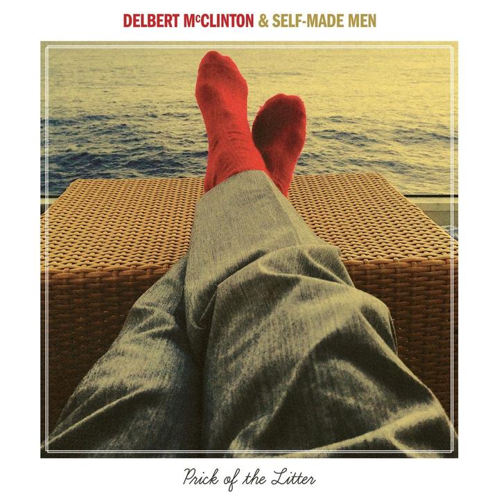 Delbert McClinton &amp; Self-Made Men - Prick of the Litter (LP)