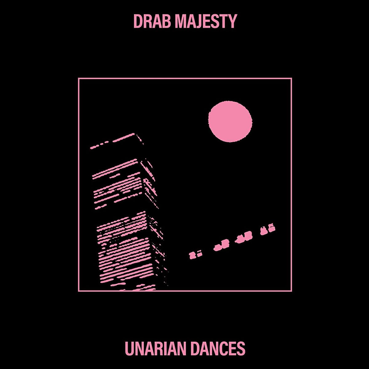 Drab Majesty – Unarian Dances (EP)